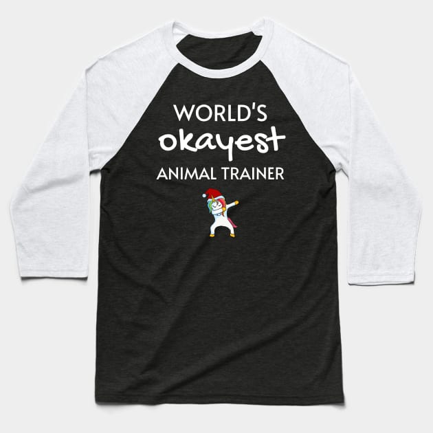 World's Okayest Animal Trainer Funny Tees, Unicorn Dabbing Funny Christmas Gifts Ideas for an Animal Trainer Baseball T-Shirt by WPKs Design & Co